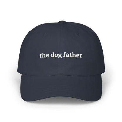 The Dog Father embroidered Cap  Classic Dad Hat for Dog Dads
