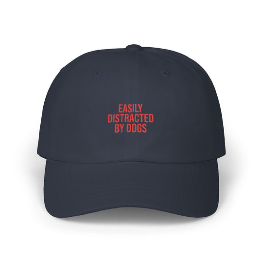 Easily Distracted By Dogs Classic Dad Cap — Funny Dog Lover Baseball Hat