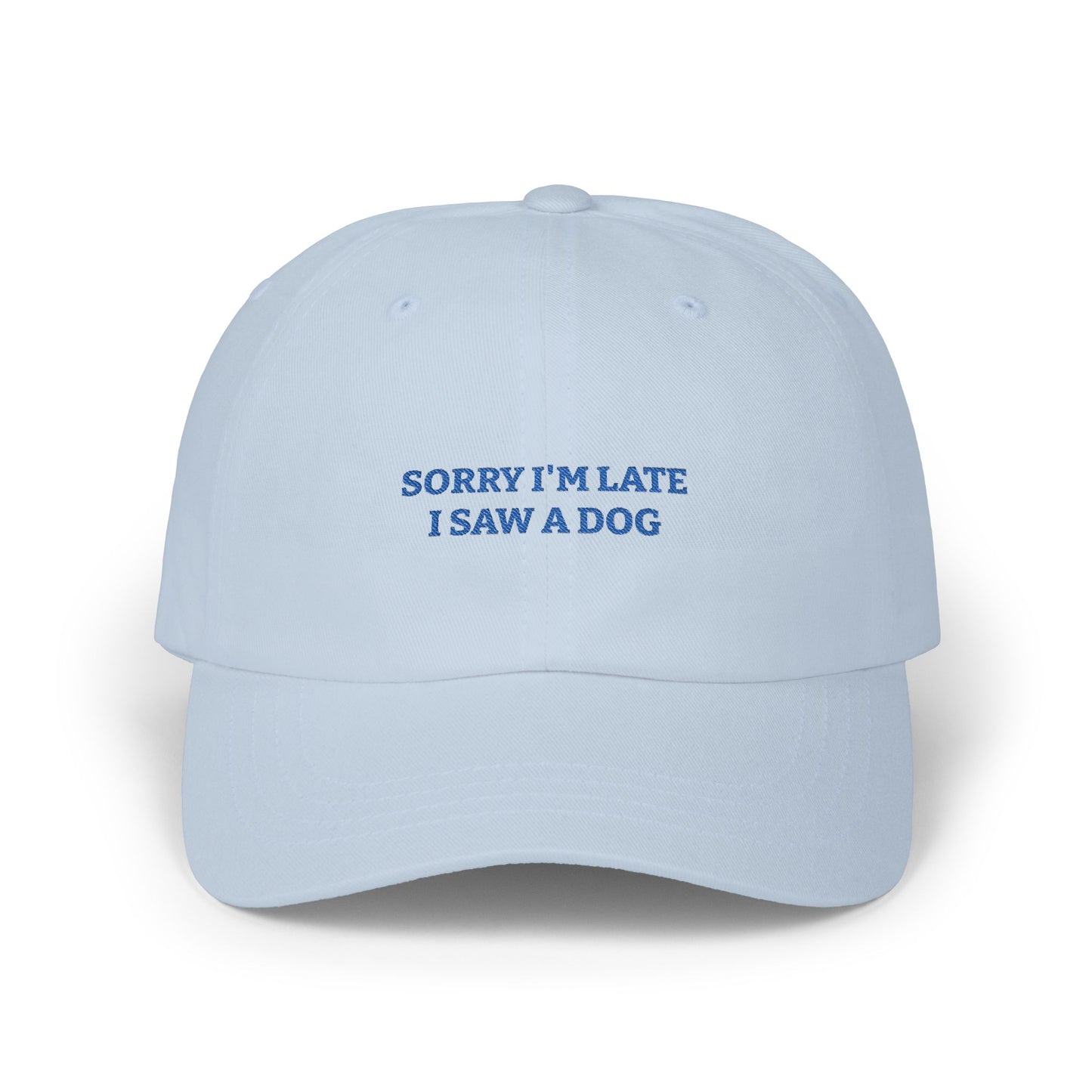 SORRY I'M LATE I SAW A DOG - CAP